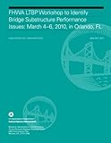 Image de Summary Report on the Fhwa Ltbp Workshop to Identify Bridge Substructure Performance Issues: March 4?6, 2010, in Orlando, Fl