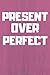 Produktbild Present Over Perfect: Positive Notebook (110 Pages, 6 x 9) Lined Notebook - Best Gift For Women