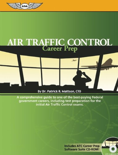 Download Air Traffic Control Career Prep: A Comprehensive Guide to One of the Best-Paying Federal Government Careers, Including Test Preparation for the Initial ATC Exams