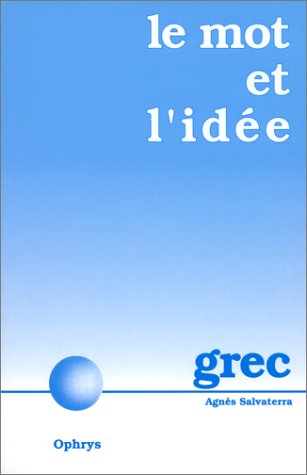 Le mot et l'idée. Grec moderne Le mot et l'idée. Grec moderne