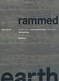 Martin Rauch: Rammed Earth / Lehm und Architektur / Terra cruda by 