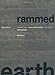 Martin Rauch: Rammed Earth / Lehm und Architektur / Terra cruda by 