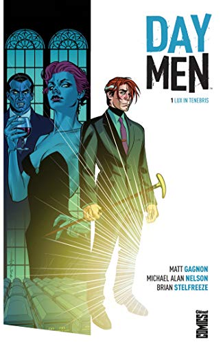 Day Men - Tome 01: Lux in tenebris by Matt Gagnon, Michael Alan Nelson