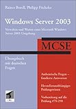 MCSE Windows Server 2003 - Übungsbuch mit deutschen Fragen by 