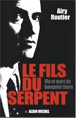 Le fils du serpent : Vie et mort du banquier Stern