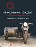 Image de Mit Hammer und Schlüssel: Über Sinn und Unsinn ein russisches Motorrad zu fahren - Der Ratgeber f