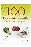 Image de 100 recettes saines pour tous les goûts
