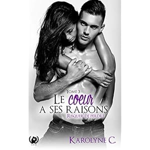 Risquer de perdre: Une romance émouvante (Le cœur a ses raisons t. 3)