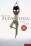 Flow Yoga: Meditation in Bewegung by 