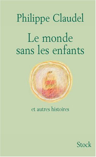 <a href="/node/15422">Le monde sans les enfants et autres histoires</a>