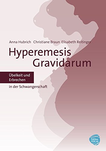 Preisvergleich Produktbild Übelkeit in der Schwangerschaft - Hyperemesis Gravidarum