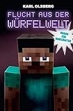 Flucht aus der Würfelwelt - Roman für Minecrafter by
