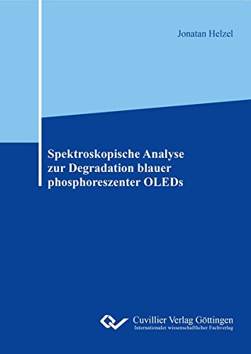 Preisvergleich Produktbild Spektroskopische Analyse zur Degradation blauer phosphoreszenter OLEDs