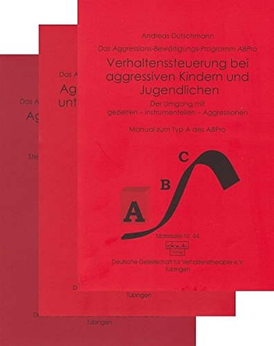 Download Das Aggressions-Bewältigungs-Programm ABPro. Manuale zu Typ A, B und C des ABPro. Download Das Aggressions-Bewältigungs-Programm ABPro. Manuale zu Typ A, B und C des ABPro.