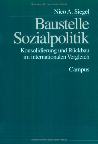 Baustelle Sozialpolitik: Konsolidierung und Rückbau im internationalen Vergleich (Schriften des Zentrums für Sozialpolitik, Bremen)