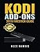 Produktbild KODI Addons: 2019 Firestick Guide How to Install Kodi on Amazon Fire Stick Plus Hacks Tips, Tricks and More (Streaming Devices, Ultimate Amazon Fire TV Stick User Guide)