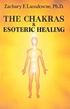 The Chakras & Esoteric Healing (English Edition) by Zachary Lansdowne