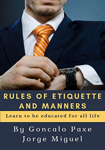 Rules Of Etiquette And Manners Learn To Be Educated For All - 