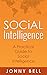 Social Intelligence: A Practical Guide to Social Intelligence: Communication Skills - Social Skills - Communication Theory - Emotional Intelligence - (English Edition) by