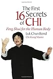 Image de The First 16 Secrets of Chi: Feng Shui for the Human Body