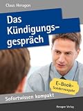 Das Kündigungsgespräch. Richtig kündigen in 50 x 2 Minuten. (Sofortwissen kompakt) by Claus Heragon
