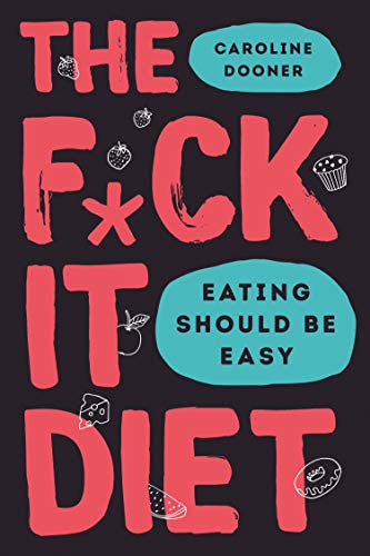 The F*ck It Diet (English Edition)