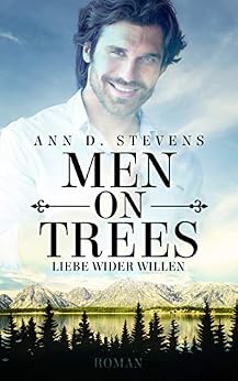 Men on Trees: Liebe wider Willen von [Stevens, Ann D.]