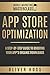 App Store Optimization: A Step-by-Step Guide to Boosting your App's Organic Downloads (Mobile Marketing Masterclass, Band 1) by Oliver Hoss