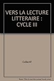 VERS LA LECTURE LITTERAIRE : CYCLE III