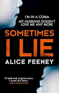 Sometimes I Lie: A psychological thriller with a killer twist you'll never forget