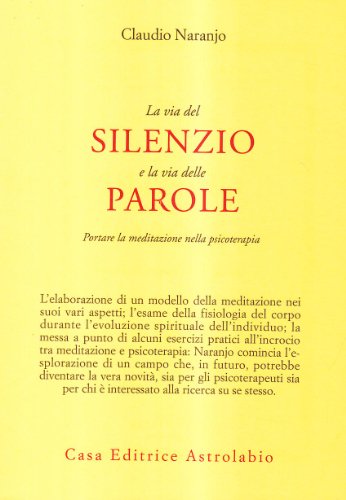 La via del silenzio e la via delle parole. Portare la meditazione nella psicoterapia