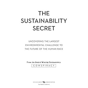 The Sustainability Secret: Rethinking Our Diet to Transform the World