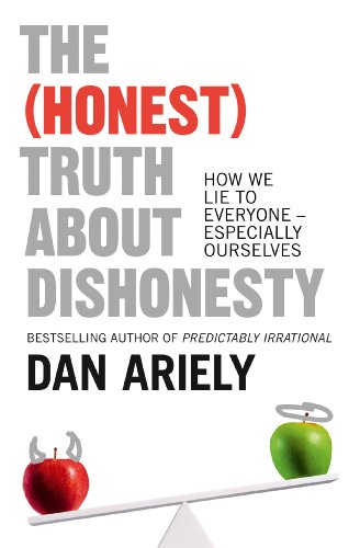 Download The (Honest) Truth About Dishonesty: How We Lie to Everyone – Especially Ourselves