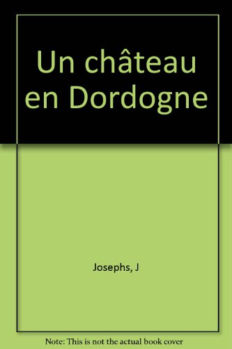 couverture de : Un ch&acirc;teau en Dordogne