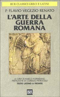 L'arte della guerra romana. Testo latino a fronte L'arte della guerra romana. Testo latino a fronte