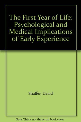 The First Year of Life: Psychological and Medical Implications of Early Experience (Wiley Series on Studies in Child Psychiatry) by D SHAFFER (1979-11-28)
