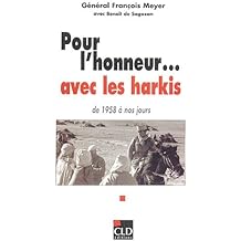 Pour l'honneur... avec les harkis : De 1958 &agrave; nos jours