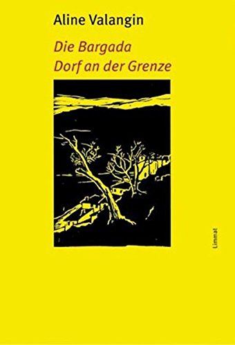 Die Bargada /Dorf an der Grenze: Eine Chronik