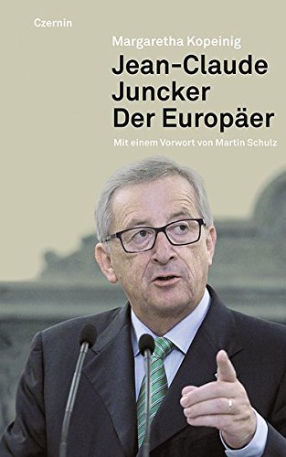Preisvergleich Produktbild Jean-Claude Juncker: Der Europäer