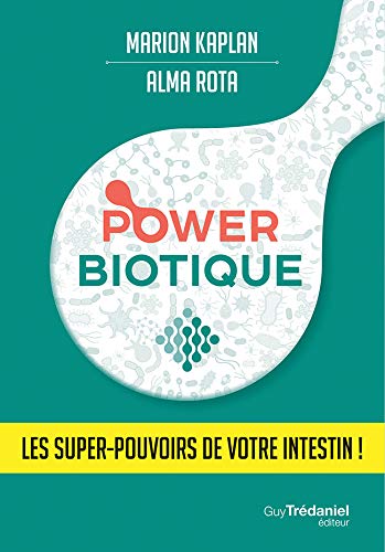 Download Powerbiotique : Les super-pouvoirs de votre intestin ! Download Powerbiotique : Les super-pouvoirs de votre intestin !