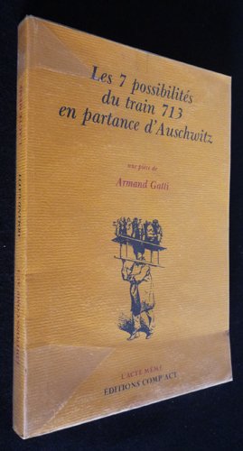 Les Sept possibilités du train 713 en partance D'Auschwitz