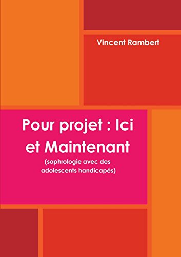Pour projet : Ici et Maintenant (sophrologie avec des adolescents handicapes) gratuit Pour projet : Ici et Maintenant (sophrologie avec des adolescents handicapes) gratuit