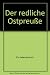 Der redliche Ostpreuße by