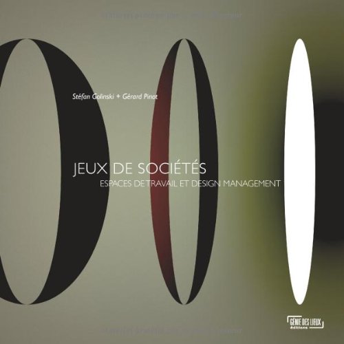 JEUX DE SOCIETES - Espaces de Travail et Design Management JEUX DE SOCIETES - Espaces de Travail et Design Management
