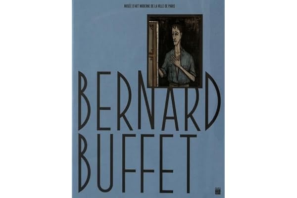 bernard buffet: LA FUREUR DE PEINDRE