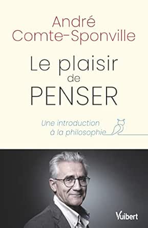 Le Plaisir De Penser Une Introduction A La Philosophie Hors Collection Ebook Comte Sponville Andre Amazon Fr Boutique Kindle