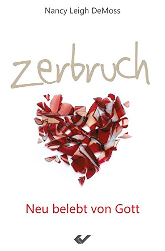 Download Zerbruch: Neu belebt von Gott
