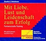 Mit Liebe, Lust und Leidenschaft zum Erfolg by 