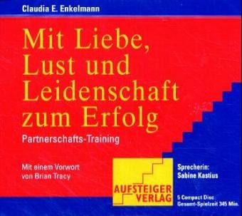 Mit Liebe, Lust und Leidenschaft zum Erfolg