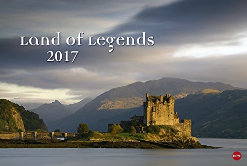 Land of Legends Edition - Kalender 2017: In den alten Burgen, Schlössern und Turmhäusern leben sie fort - die Mythen und Legenden Schottlands